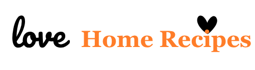 Love Home Recipes